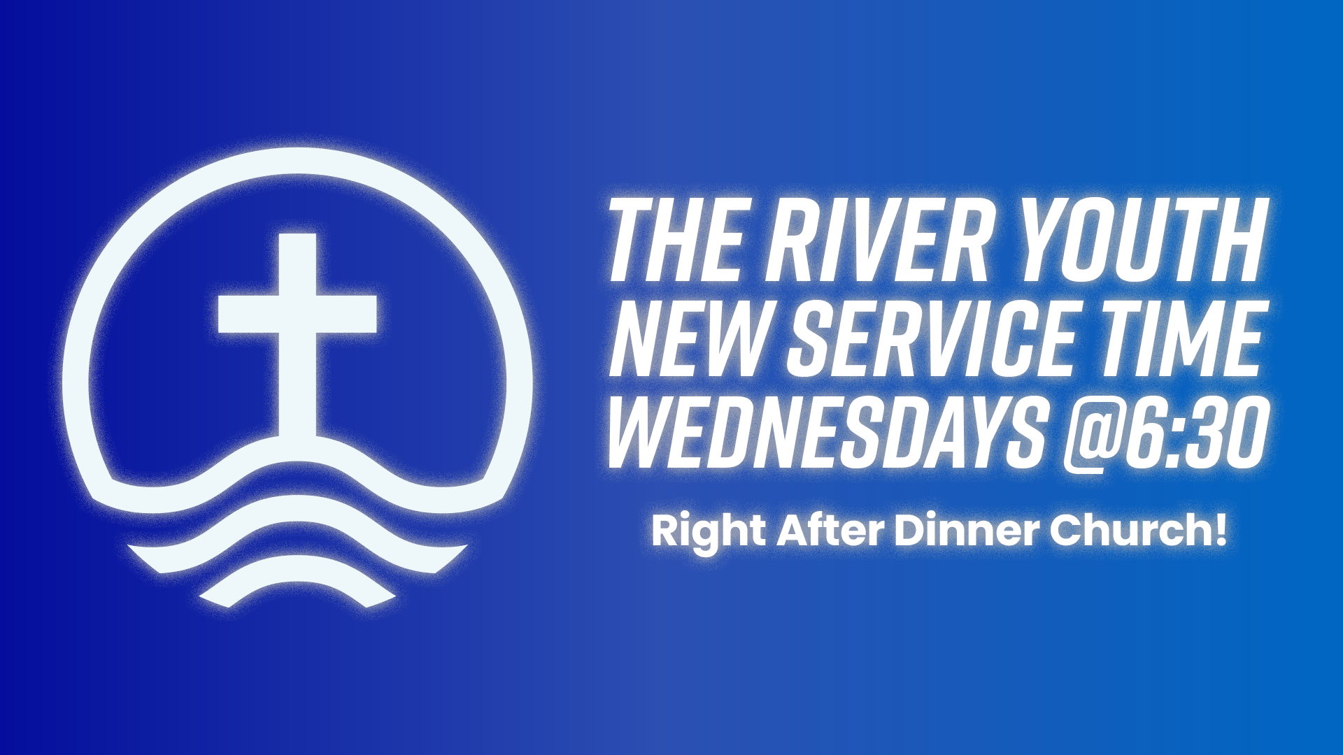 River Youth — Wednesdays at 6:30 PM